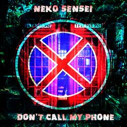 Don't Call My Phone