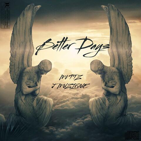 Better Days (feat. J Muzique) [REMIX]