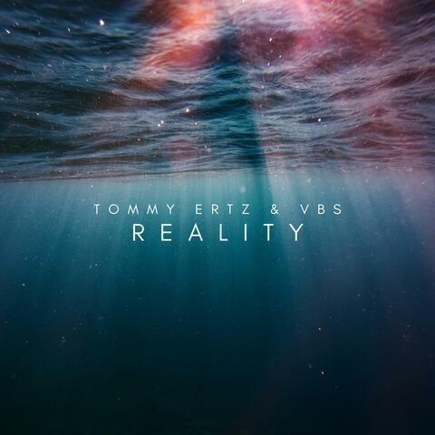 Reality (feat. Tommy Ertz)