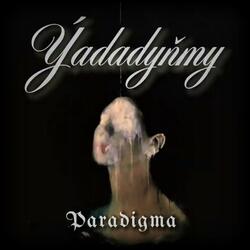 Yadadynmy (feat. Paradigma)