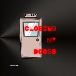 Closing my door