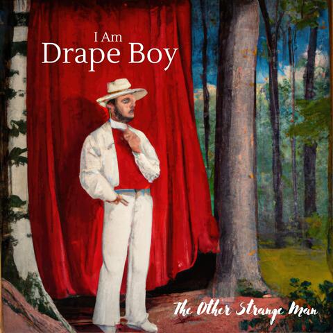 I Am Drape Boy