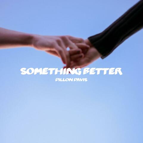 Something Better