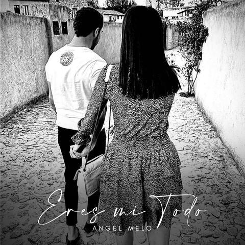 Eres mi Todo