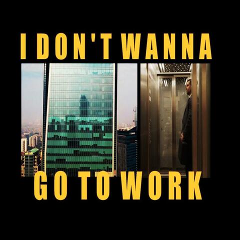 I Don`t Wanna Go To Work (feat. Ren from Petrol Girls)