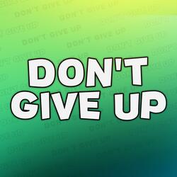 Don't Give Up