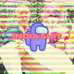 INDIA SHIT (feat. Aaim)