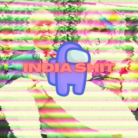 INDIA SHIT (feat. Aaim)