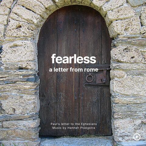 Fearless: A Letter From Rome (Memorize Ephesians)