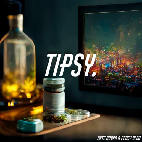Tipsy (feat. Percy Bluu)