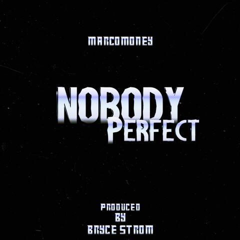 Nobody Perfect (feat. MarcoMoney)
