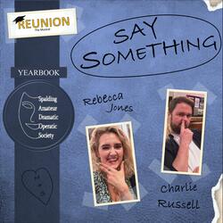 Say Something (Reunion - The Musical) (feat. Rebecca Mae-Jones)