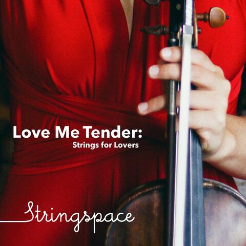 Love Me Tender: Strings for Lovers