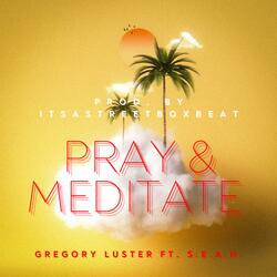 Pray and Meditate (feat. S.E.A.N.)