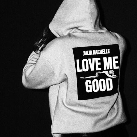 Love Me Good
