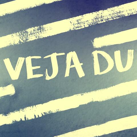 Veja Du (Deja Vu)