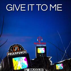 Give It To Me