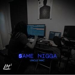 Same Nigga