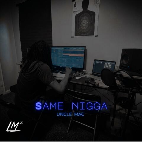 Same Nigga