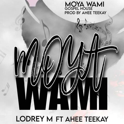 Moya Wami (feat. Ahee Teekay)