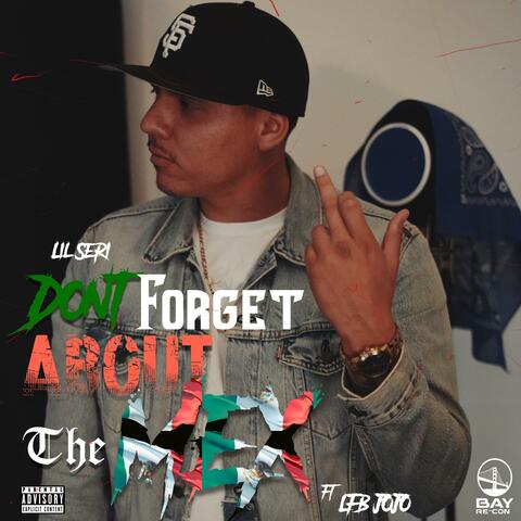 Don't Forget About The Mex (feat. LFB JOJO)