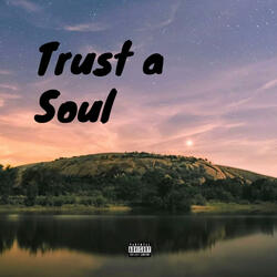Trust a Soul (Slowed Down)