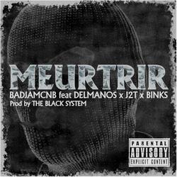 Meurtrir (feat. Delmanos, Jackda l'Officiel & Binks Officiel)