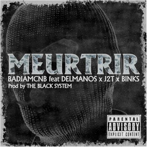 Meurtrir (feat. Delmanos, Jackda l'Officiel & Binks Officiel)