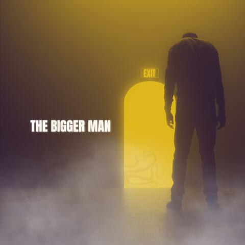 The Bigger Man