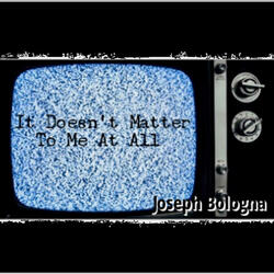 It Doesn't Matter To Me At All