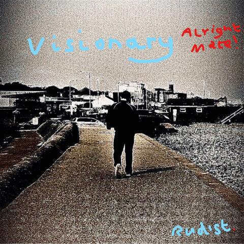 Visionary (Alright Mate)