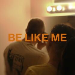 BE LIKE ME (feat. UNDERDAWG.)