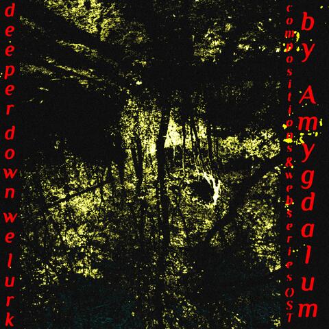 Deeper Down We Lurk (Original Webseries Soundtrack)