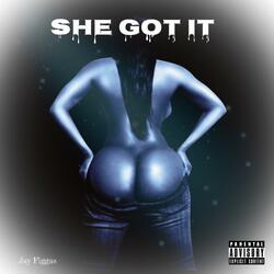She Got It