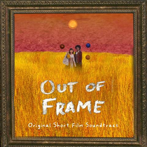 Out of Frame (Original Short Film Soundtrack)
