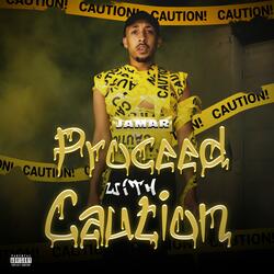Proceed With Caution