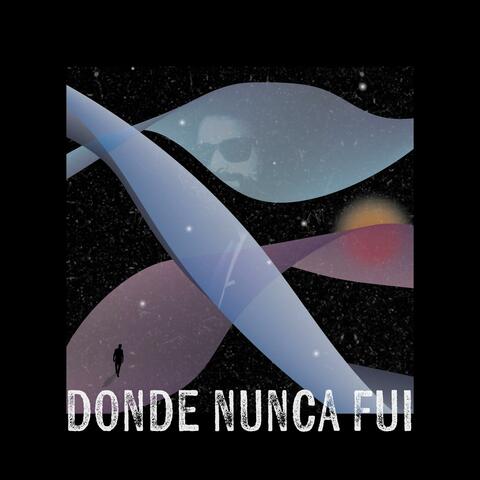 Donde Nunca Fui