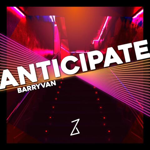 Anticipate