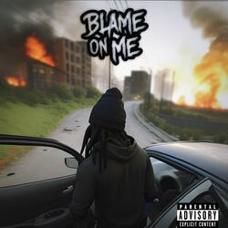 Blame On Me