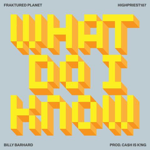 What Do I Know (feat. Billy BarHard & CA$H IS K!NG)