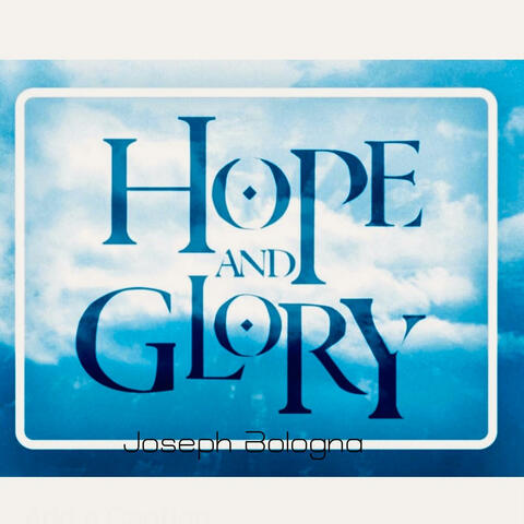 Hope and Glory