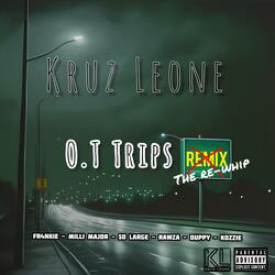 O.T Trips (feat. FR4NKIE, Milli Major, So Large, Rawza, Duppy & Kozzie)