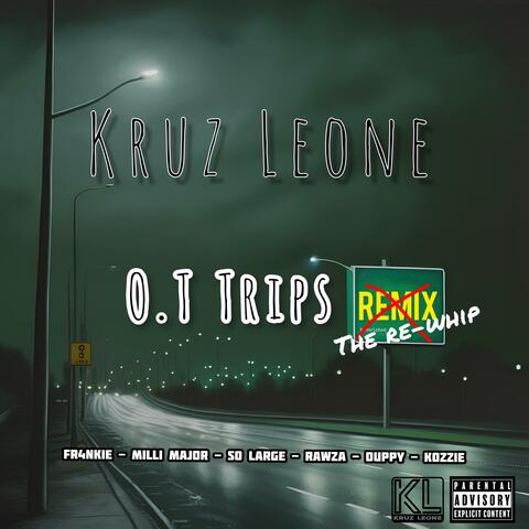 O.T Trips (feat. FR4NKIE, Milli Major, So Large, Rawza, Duppy & Kozzie) [The Re-Whip]