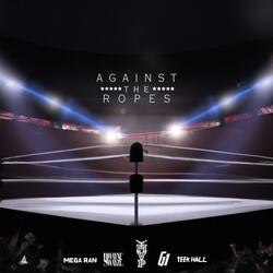 Against the Ropes (feat. Teek Hall & G1ToTheRescue)