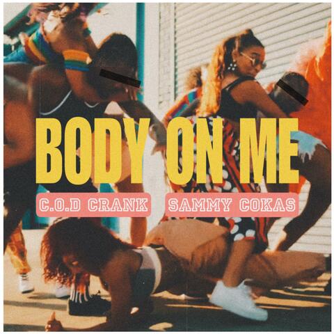 Body On Me (feat. Sammy Cokas)