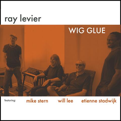 Wig Glue (feat. Mike Stern, Will Lee & Etienne Stadwijk)