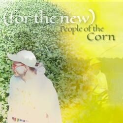 (for the new) People of the Corn (feat. astr0-b0tany)