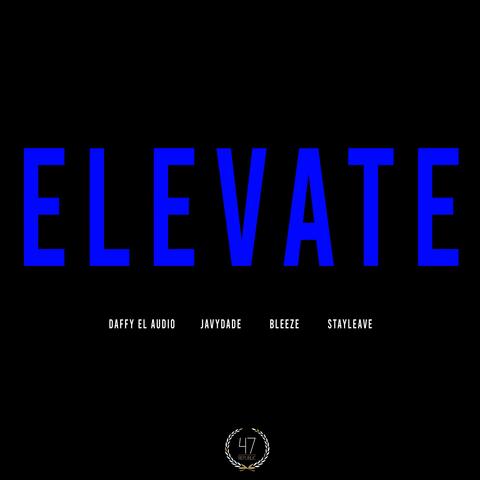 Elevate (feat. JavyDade, STAYLEAVE & Bleeze)