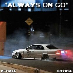 ALWAYS ON GO (feat. Eryxse)