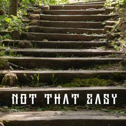 Not That Easy